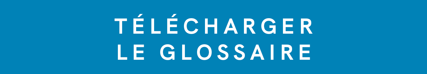 Télécharger le glossaire