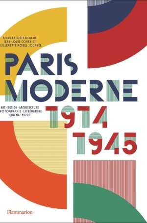 Paris Moderne 1914-1945